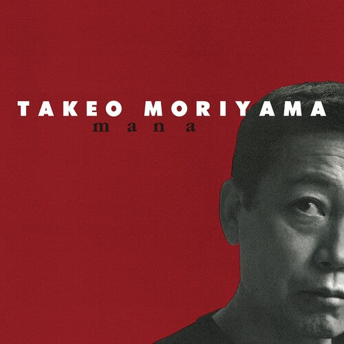 Takeo Moriyama – Mana