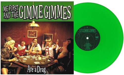 ME FIRST & THE GIMME GIMMES - ARE A DRAG - GREEN