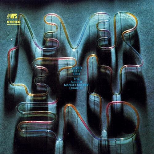 MANGELSDORFF,ALBERT - NEVER LET IT END