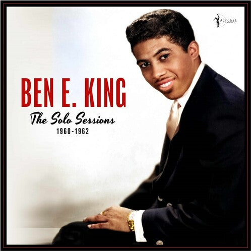 Ben E. King - Solo Sessions 1960-1962