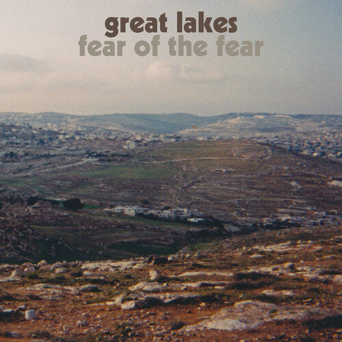 Great Lakes – Fear Of The Fear