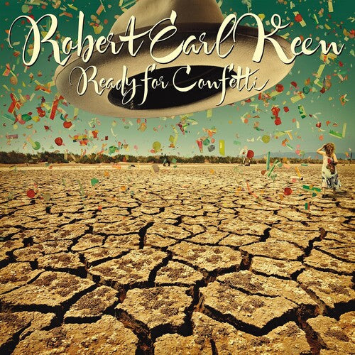 Robert Earl Keen - Ready For Confetti