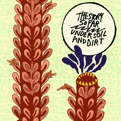 STORY SO FAR - UNDER SOIL AND DIRT