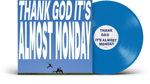 Almost Monday – THANK GOD IT'S ALMOST MONDAY