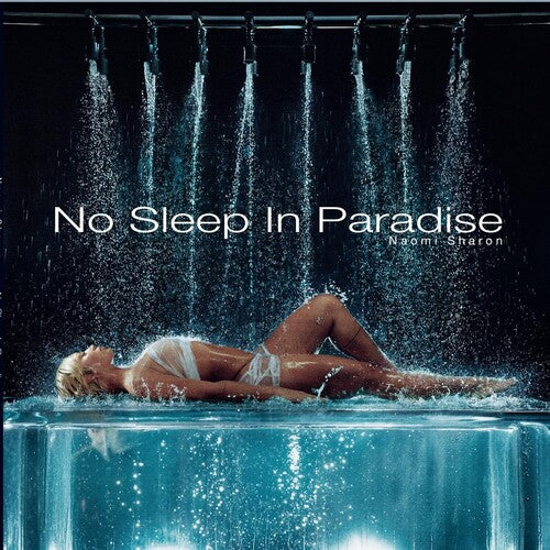 Naomi Sharon - No Sleep In Paradise