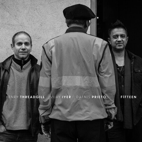 THREADGILL,HENRY / IYER,VIJAY / PRIETO,DAFNIS - FIFTEEN