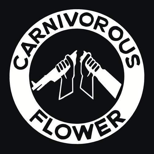 CARNIVOROUS FLOWER - CARNIVOROUS FLOWER