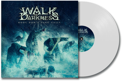WALK IN DARKNESS - GODS DON'T TAKE CALLS