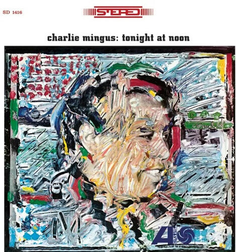 Charlie Mingus – Tonight at Noon