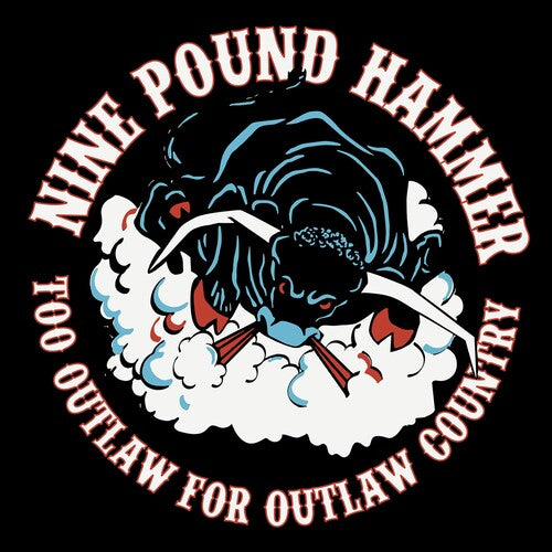 Nine Pound Hammer – Too Outlaw For Outlaw Country