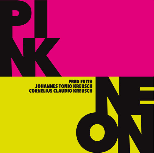 Frith, Fred / Claudio Kreusch, Cornelius - Pink / Neon