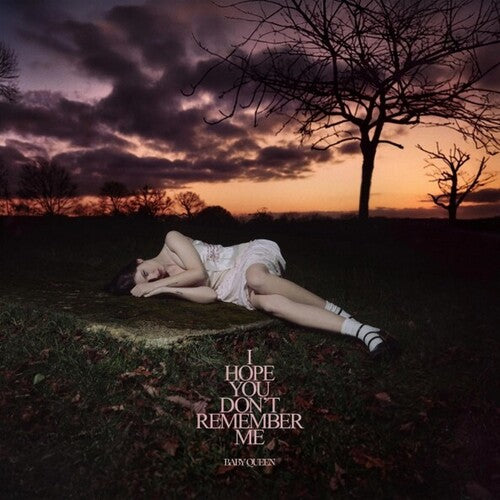 Baby Queen – I Hope You Don't Remember Me