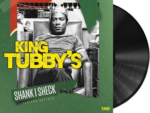 KING TUBBY'S: SHANK I SHECK / VARIOUS - KING TUBBY'S: SHANK I SHECK / VARIOUS