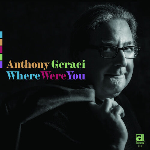 Anthony Geraci – Where Were You
