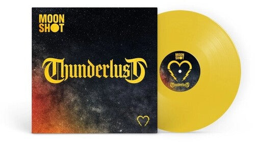 Moon Shot - Thunderlust - Yellow Colored Vinyl