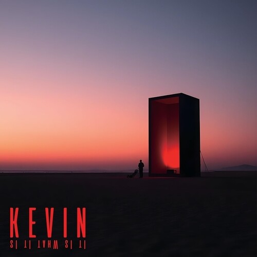 Kevin - It Is What It Is