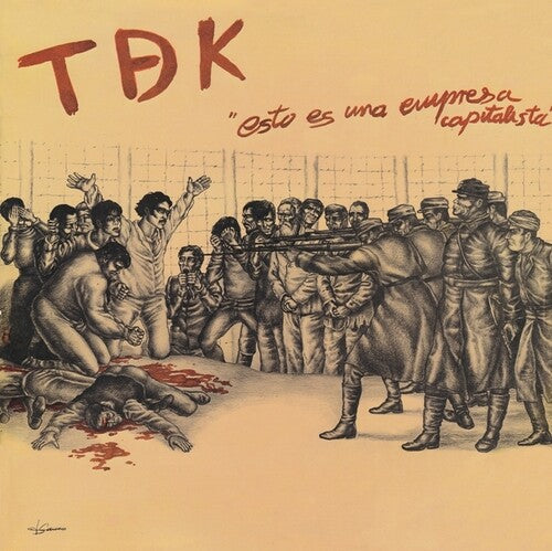 T.D.K. – Esto Es Una Empresa Capitalista