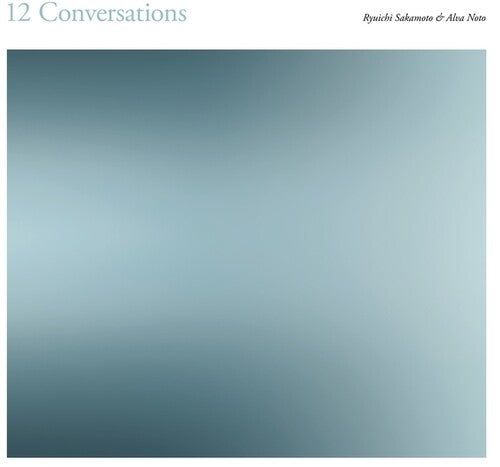 Noto, Alva / Sakamoto, Ryuichi – 12 Conversations