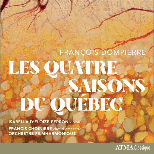 Orchestre Filmharmonique-Isabella d'Eloize Perron – Les Quatre Saisons du Quebec