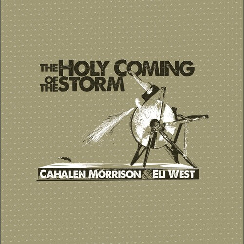 Cahalen Morrison - The Holy Coming Storm