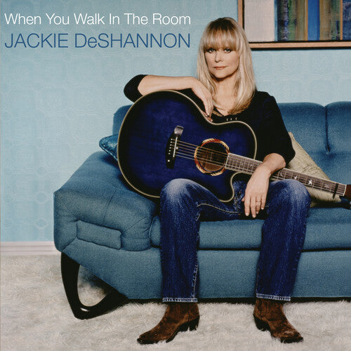 Jackie DeShannon – When You Walk In The Room
