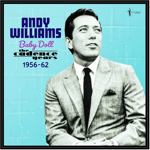 Andy Williams - Baby Doll: The Cadence Years 1956-62