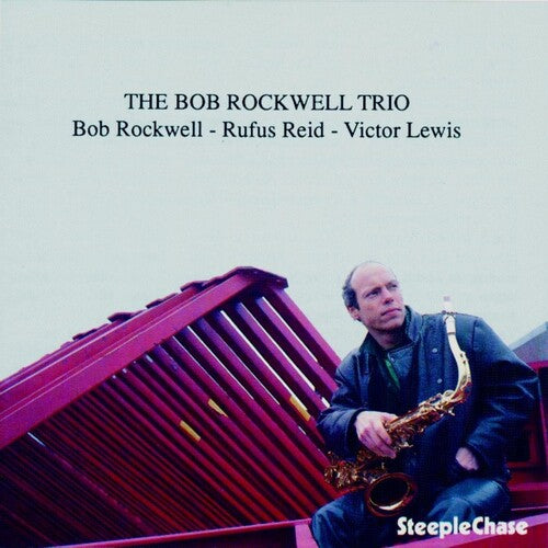 Bob Rockwell – Bob Rockwell Trio