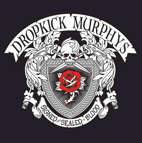 Dropkick Murphys – SIGNED and SEALED in BLOOD