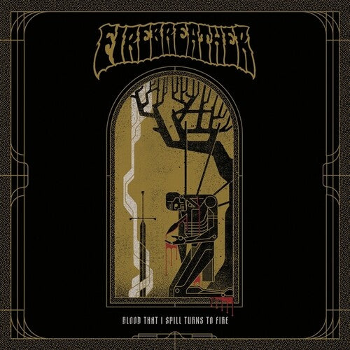 Firebreather – Blood That I Spill Turns On Fire
