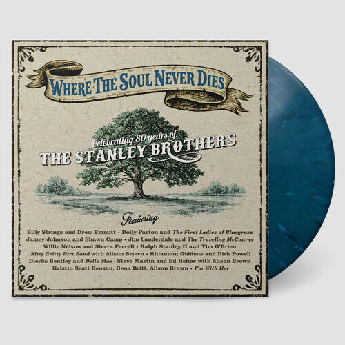 Various Artists – Where the Soul Never Dies Celebrating 80 Years of the Stanley Brothers