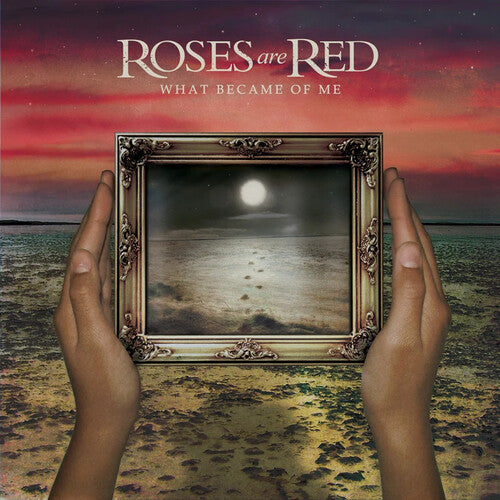 Roses Are Red – What Became Of Me