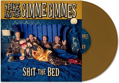Spike & the Gimme Gimmes – Shit the Bed
