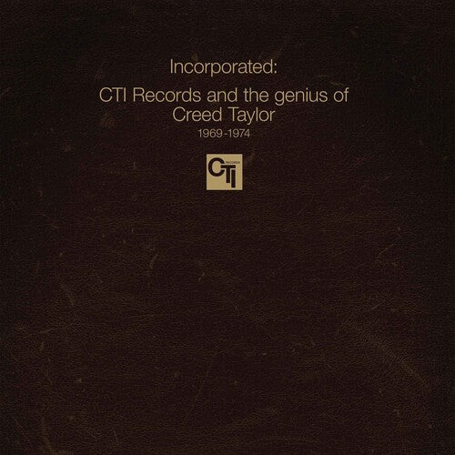 Incorporated: Cti Records & Genius of Creed Taylor – Incorporated! CTI Records & The Genius Of Creed Taylor / Various
