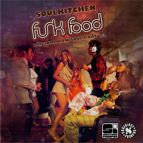 Various Artists - Soulkitchen FunkFood: Original Raw Soul Part 1 (Various Artists)