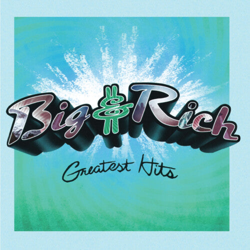 Big & Rich - Greatest Hits