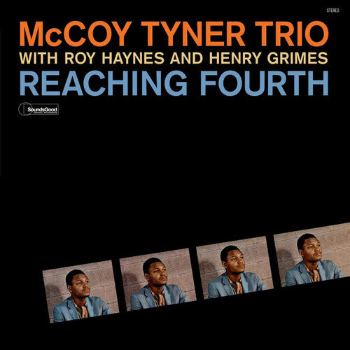 McCoy Tyner – Reaching Fourth With Roy Haynes & Henry Grimes