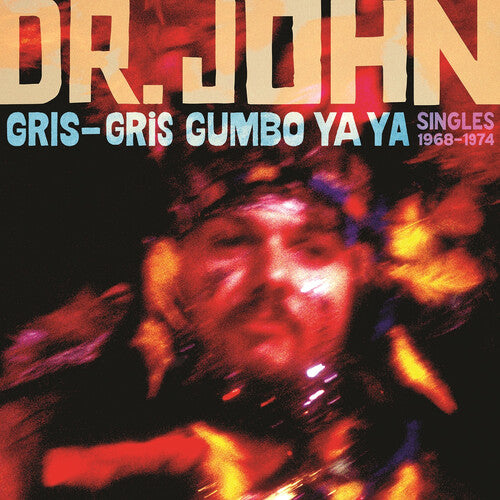 Mac (Aka Dr John) Rebennack – Gris-gris Gumbo Ya Ya: Singles 1968-1974