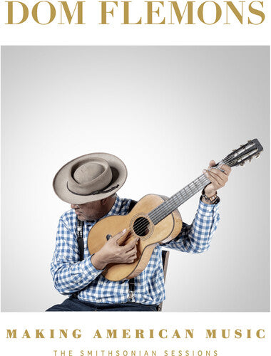 Dom Flemons – Making American Music: The Smithsonian Sessions