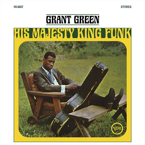 Grant Green – His Majesty King Funk (Verve Acoustic Sounds Series)