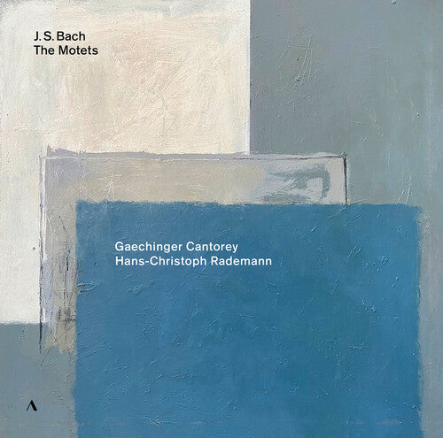 Gaechinger Cantorey – Johann Sebastian Bach: The Motets, BWV 225-230