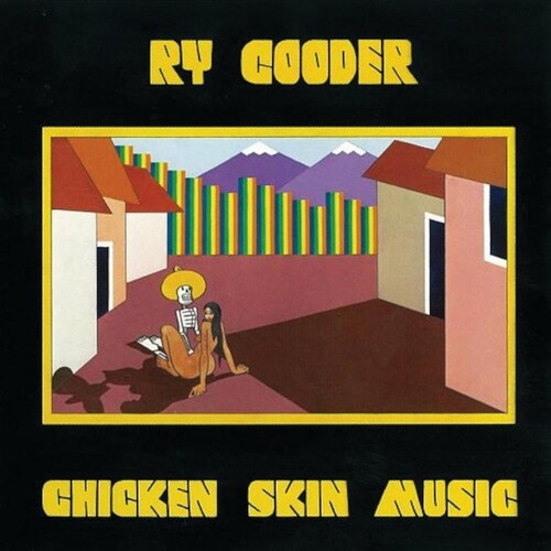 Ry Cooder – Chicken Skin Music