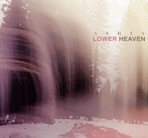 Lower Heaven – Ashes