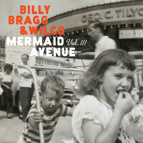 Billy Bragg & Wilco – Mermaid Avenue Vol. III