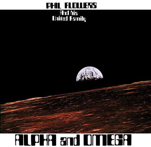 Flowers, Phil & His United Family – Alpha And Omega