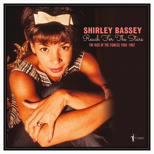 Shirley Bassey – Reach For The Stars: The Rise Of The Tigress 1956-62