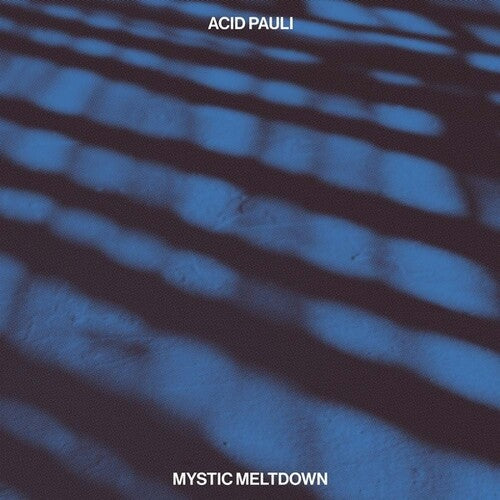 Acid Pauli – Mystic Meltdown