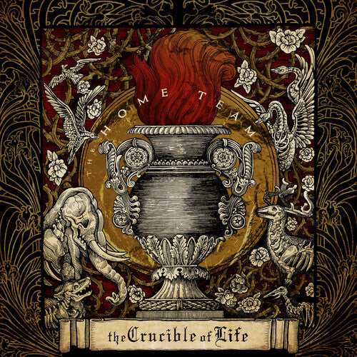 HOME TEAM – CRUCIBLE OF LIFE