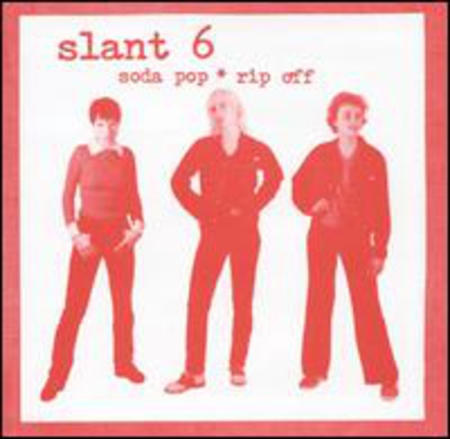 SLANT 6 - SODA POP RIP OFF
