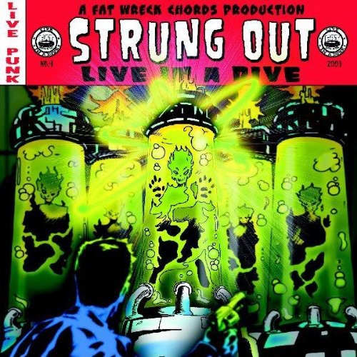 STRUNG OUT - LIVE IN A DIVE