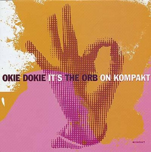 ORB - OKIE DOKIE IT'S THE ORB ON KOMPAKT
